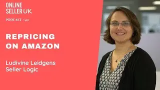 Repricing on Amazon  - Podcast with Ludivine from SellerLogic