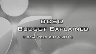 DCSD Budget Explained - Fiscal Year 2014-2015