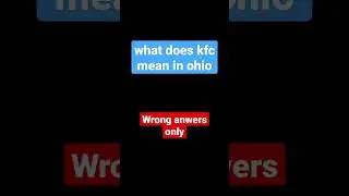 What does kfc mean in ohio #share #sound #memes #anwer Comment