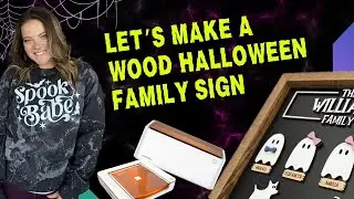 Let's Make wood halloween Family Sign with Our Glowforge Aura or M1 Xtool