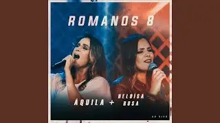 Romanos 8 (Ao Vivo)