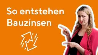 So entstehen Bauzinsen | Baufi Basics