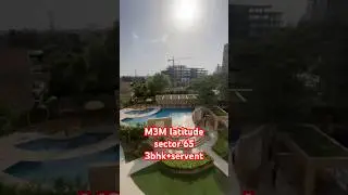 M3M latitude sector 65 3bhk+servent #ytshorts #shorts #home #flat