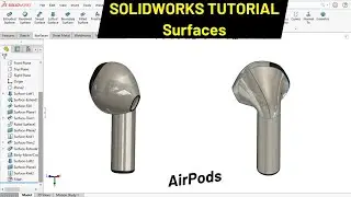 AirPods в SOLIDWORKS с использованием поверхностей | Robo CAD
