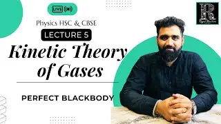 Kinetic Theory of Gases | 12th Physics Maharashtra Board | Perfect Black Body | Rajat Thawani