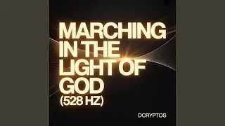 Marching in the Light of God