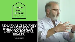 Remarkable Journey from IT Consultant to Environmental Healer &ndash; Paul Syrett & Rene Stevens