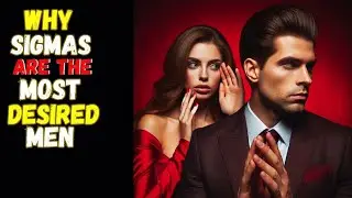 Hidden Signs  You are a Highly Attractive Sigma Male