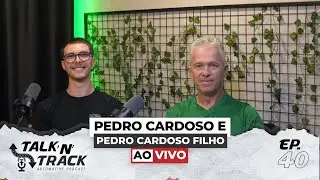 TALK 'N' TRACK - EP 40 - Pedro Cardoso e Pedro Cardoso Filho