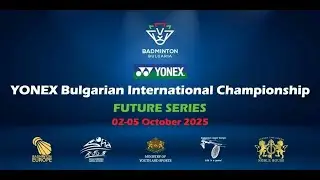 Yonex Bulgarian International - Court 2 & 4