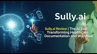 Sully.ai Review | The AI Tool Transforming Healthcare Documentation and Workflow