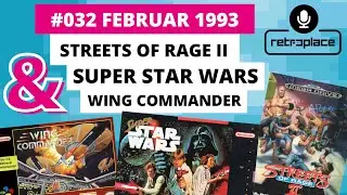 retroplace - Podcast #032 02/93 Super Star Wars | Wing Commander | Streets of Rage 2