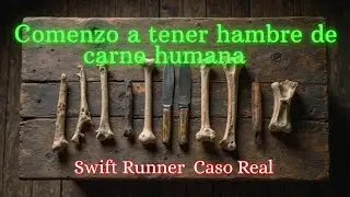El Caso Swift Runner: el hombre que se convirti&oacute; en Wendigo.