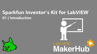 Sparkfun Inventor's Kit for LabVIEW - 01 | Introduction
