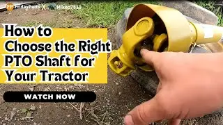 How to Choose the Right  PTO Shaft for Your Tractor?