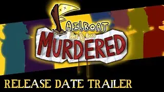 FAILBOAT HAS BEEN MURDERED RELEASE DATE TRAILER