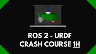 Create a URDF with ROS2 [1H Crash Course]