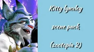 Kitty lynxley scenes pack (zootopia 2)