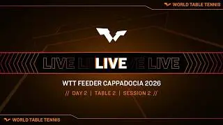 LIVE! | T2 | Day 2 | WTT Feeder Cappadocia 2026 | Session 2