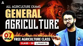 General Agriculture Classes | UPSSSC Cane supervisor & IBPS AFO Class-36 | By Akash sir
