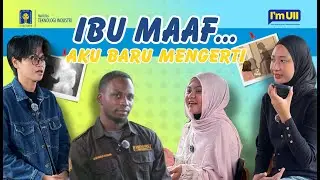 MAAF AKU BARU MENGERTI - SPESIAL HARI IBU FTI UII