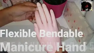Nail Training Practice Hand Fake Hand Model Flexible Bendable Manicure Hand | Unboxing