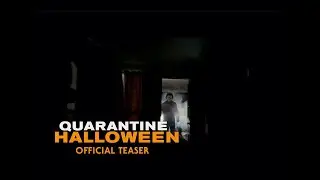 Quarantine Halloween - Teaser 🔪