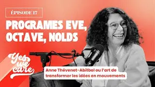 Programmes EVE, Octave, Nolds : Anne Th&eacute;venet ou l&rsquo;art de transformer les id&eacute;es en mouvements