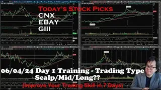 06/04/24 Day 1 - Trading Type + Stock Pick (CNX/EBAY/GIII) (Improve Your Trading Skill in 7 Days)
