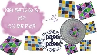 Cómo hacer MOSAICOS DE GOMA EVA o FOAMY - Paso a paso