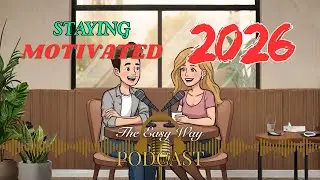 English: The Easy Way Podcast - Staying Motivated When You Don&rsquo;t Feel Like It.