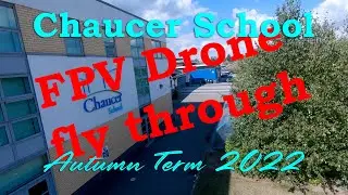 Chaucer School FPV drone fly through 2022