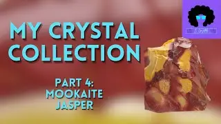 My Crystal Collection / Part 4 / Mookaite Jasper