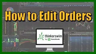 Walkthrough: How to Cancel, Edit and Verify an Order on ThinkorSwim