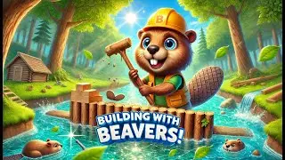 🦫 Busy Beavers! Fun Facts, Games & Learning for Kids | Animal Science & Nature Education