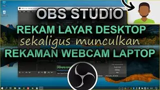 Fitur Gratis Cara Rekam Kamera Webcam dan Layar Laptop/Komputer dengan OBS Studio | Part.3
