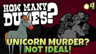 WILL SLAYING A UNICORN SPELL OUR DOOM?! | How Many Dudes? | Part 4