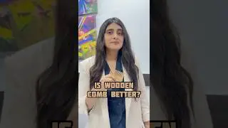 Wooden comb | Is Wooden comb better?