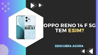 🔴 O OPPO RENO 14 F 5G TEM eSIM? (CHIP VIRTUAL) 