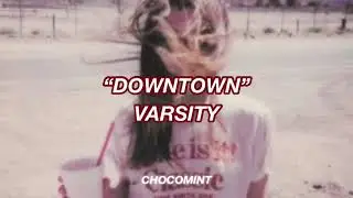 [和訳]Downtown - Varsity