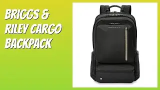 REVIEW (2025): Briggs & Riley Cargo Backpack. Features.