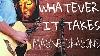 WHATEVER IT TAKES - IMAGINE DRAGONS  | Fingerstyle Guitar ( Cover)..
