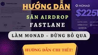 Săn airdrop Fastlane (Dự &aacute;n x&acirc;y dựng tr&ecirc;n MONAD - Kh&ocirc;ng thể bỏ qua)