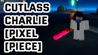 [PIXEL PIECE] HOW TO GET [LIMITED] CUTLASS CHARLIE 