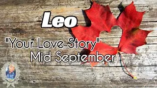 LEO ❤️Your Love Story ❤️ YOUR INTENTIONS ARE PURE ~ Mid September 2020