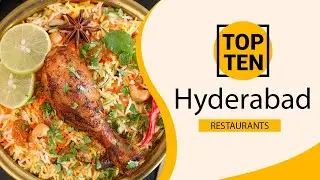 Top 10 Best Restaurants to Visit in Hyderabad | India - English
