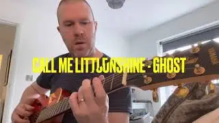 Call Me Little Sunshine - Ghost - *new song** - clean guitar intro only