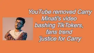 After YouTube removed Carry Minati's video bashing TikTokers, fans trend 