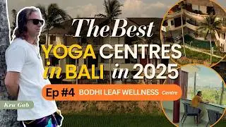 Best Yoga Centres in Bali in 2025. Ep4 The Bodhi Leaf Wellness
