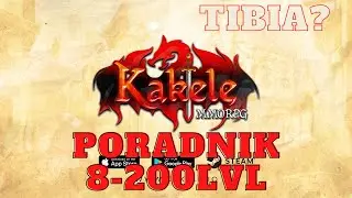 Tibiopodobna giereczka? - Kakele online mmorpg - Poradnik 1-200lvl - Gameplay PL